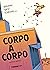 Corpo a corpo by Giovanni Scarduelli Corpo a corpo by Giovanni Scarduelli
