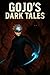 Gojo's Dark Tales: Why not ...