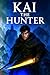 Kai The Hunter : Why Kai be...