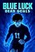 Blue Luck Dead Goals - Part...