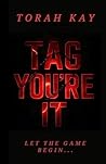 Tag You're It Tag You're It