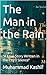The Man in the Rain: “A Lov...