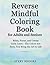 Reverse Mindful Coloring Bo...