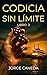 Codicia Sin Límite
