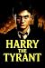Harry The Tyrant : Truth'?