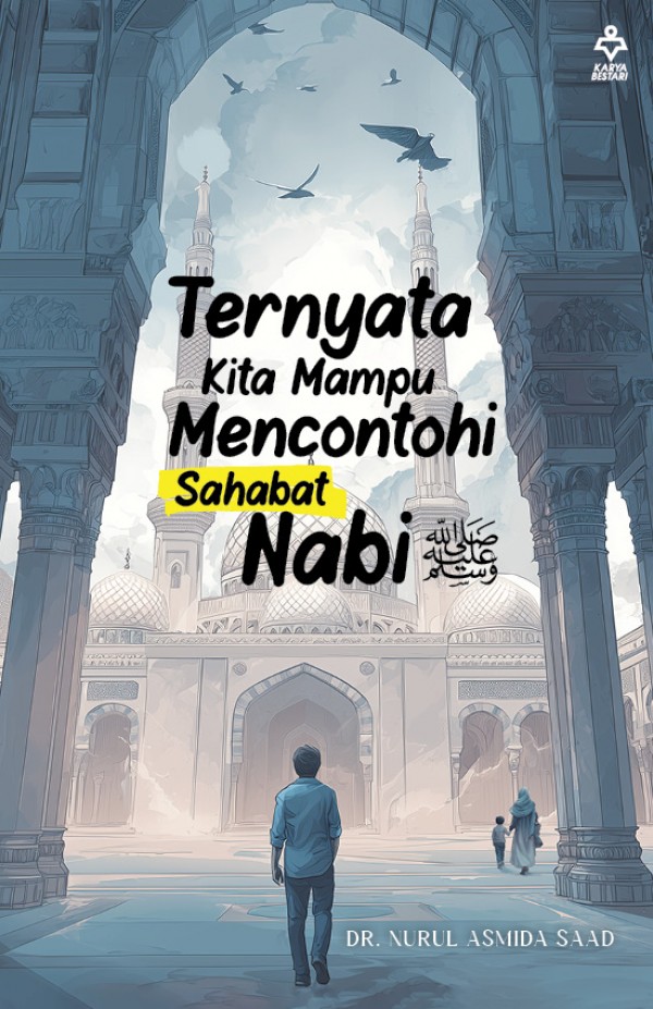 Ternyata Kita Mampu Mencontohi Sahabat Nabi (Paperback)