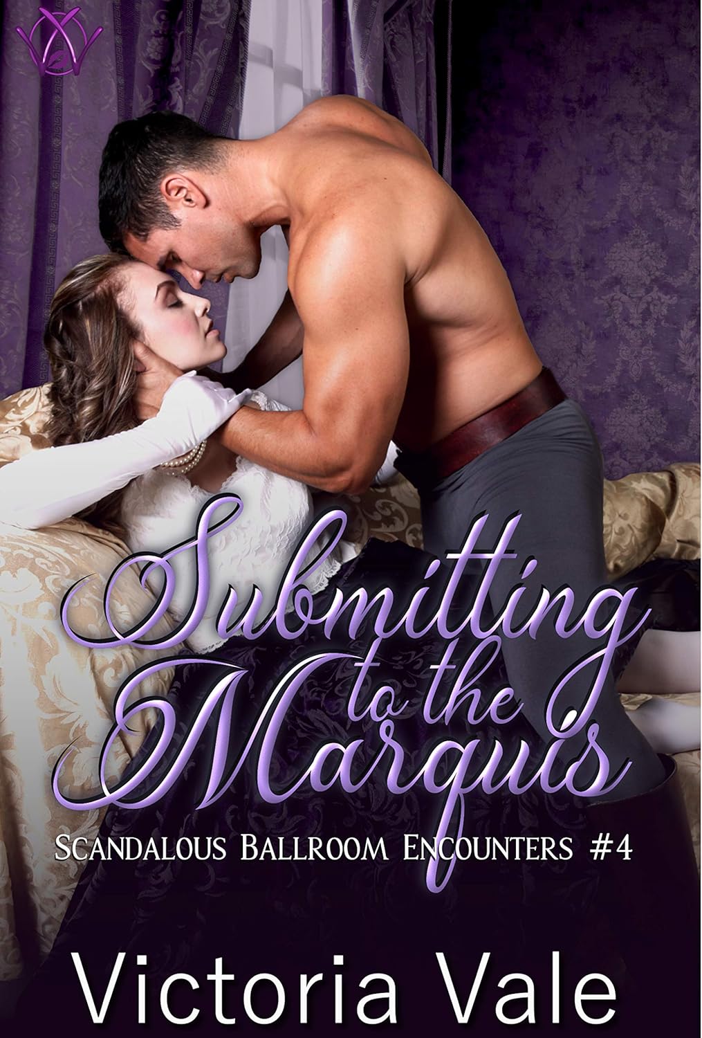 Submitting to the Marquis (Scandalous Ballroom Encounters, #4)