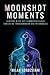 Moonshot Moments: Ushering ...