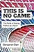 This Is No Game: The Perils...