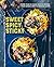 Sweet Spicy Sticky: Over 60 crave-worthy recipes from wings & ribs to drizzles & dips