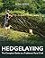 Hedgelaying: The Complete Guide to a Traditional Rural Craft