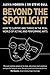 Beyond the Spotlight: How to Survive and Thrive in the Real World of Acting and Performing Arts