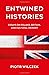 Entwined Histories: Essays on Poland, Britain, and Cultural Memory