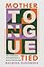 Mother Tongue Tied