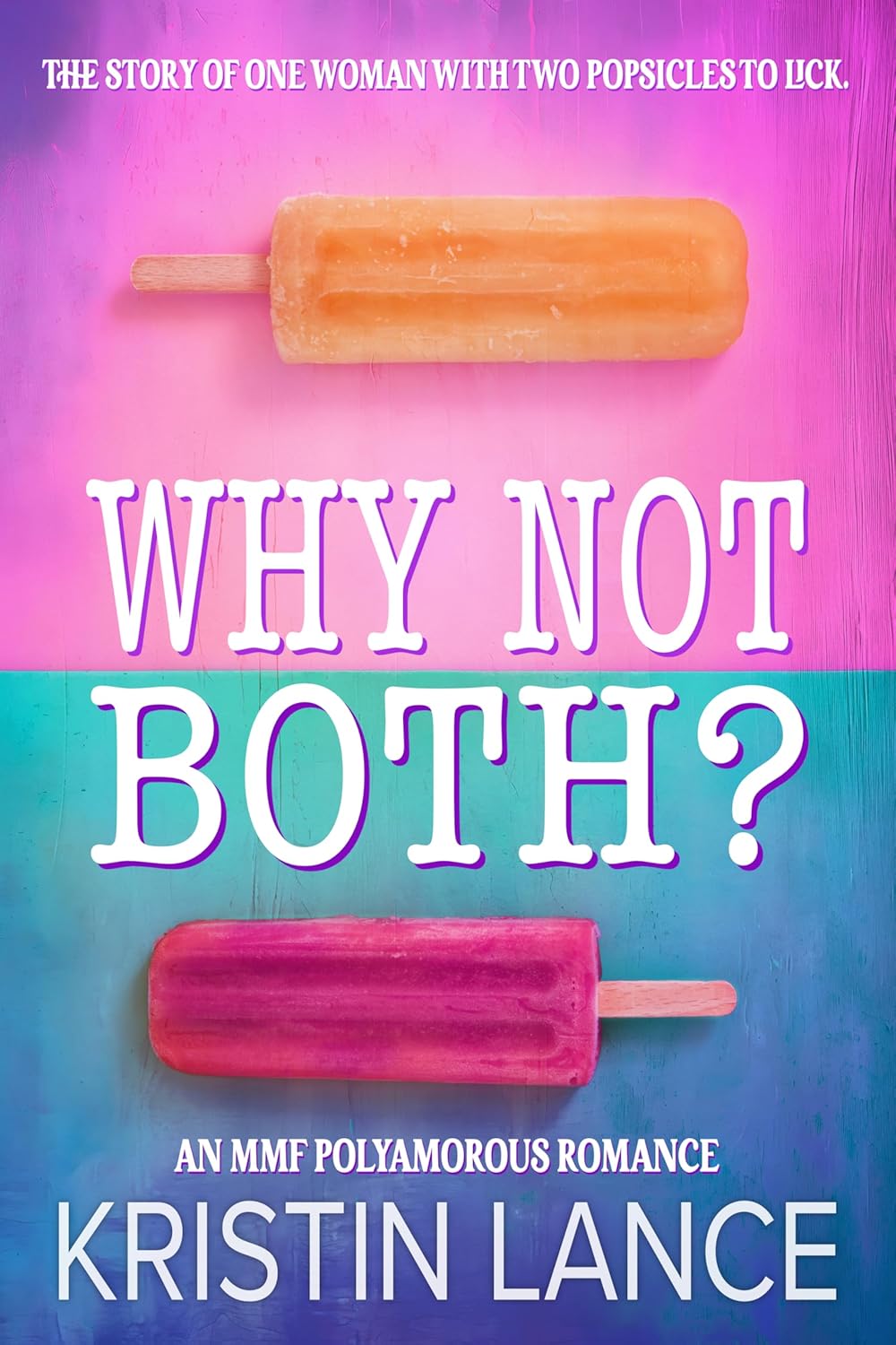 Why Not Both? (Two Popsicles Are Better Than One #1)