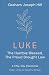 Luke: The Humble Blessed, the Proud Brought Low: A Fifty-Day Devotional (Dwelling in God’s Word)