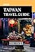 TAIWAN TRAVEL GUIDE 2026