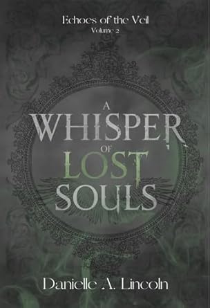 A Whisper of Lost Souls: Echoes of the Veil