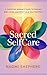 Sacred Self-Care: A Christi...