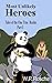 Most Unlikely Heroes by W.R. Rosche Most Unlikely Heroes by W.R. Rosche