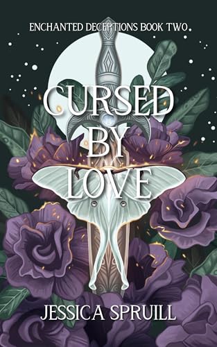 Cursed By Love (Enchanted Deceptions Book 2)