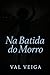 NA BATIDA DO MORRO by VAL VEIGA