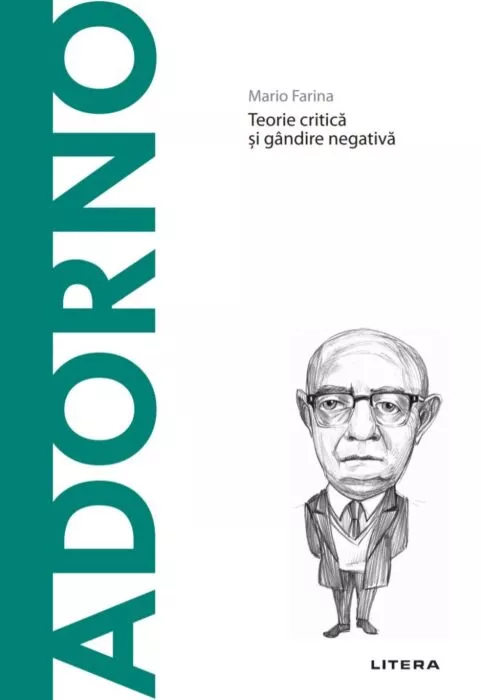 Adorno: Teorie critică și gândire negativă (Descopera Filosofia, #49)
