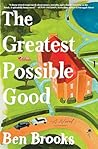 The Greatest Possible Good: A Novel