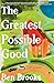 The Greatest Possible Good: A Novel