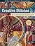 Creative Stitches for Contemporary Embroidery, Volume 2: 114 More Essential Stitches for Stunning Designs