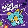 Hairy and Scary! by Jan  Thomas