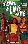 The Lovers, the Liars, and Me by DeAndra Davis