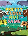 Pretty Close, but Not the Same by Meg Fleming