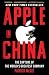 Apple in China: The Capture of the World's Greatest Company