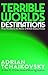 Terrible Worlds by Adrian Tchaikovsky