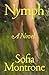 Nymph: A Novel