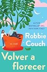 Volver a florecer by Robbie Couch Volver a florecer by Robbie Couch