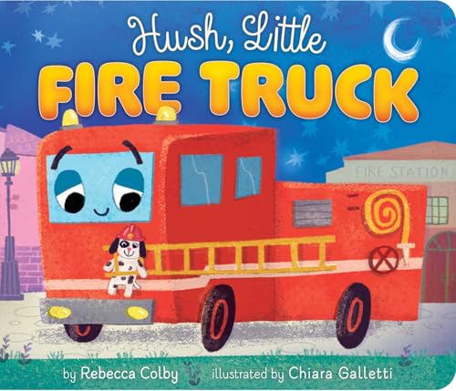 Hush, Little Fire Truck (Board Book)