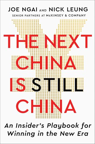 The Next China Is Still China: An Insider's Playbook for Winning in the New Era (Hardcover)