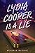 Lydia Cooper Is a Lie
