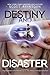 Destiny and Disaster: The P...