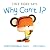 Tiny Tiger Says Why Can't I?