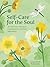 Self-Care for the Soul: 111 Exercises, Rituals & Invitations for Spiritual Well-Being