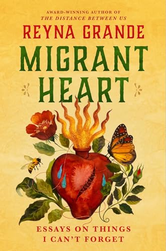 Migrant Heart: Essays About Things I Can't Forget (Hardcover)