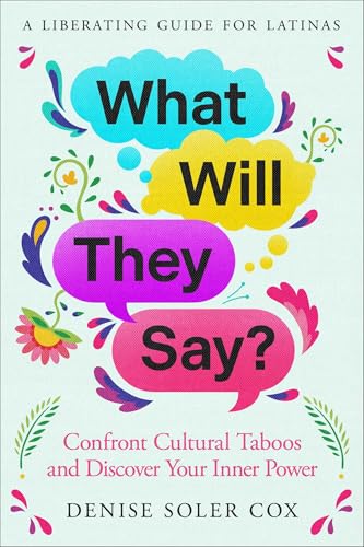 What Will They Say?: Confront Cultural Taboos and Discover Your Inner Power (Hardcover)