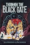 Through the Black Gate by Alfredo Cáceres