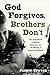 God Forgives, Brothers Don't by Jasper Craven