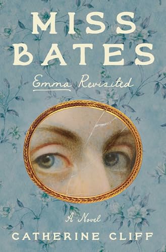 Miss Bates: Emma Revisited: A Novel (Hardcover)