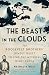 The Beast in the Clouds: The Roosevelt Brothers' Deadly Quest to Find the Mythical Giant Panda
