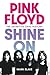 Pink Floyd: Shine On: The D...